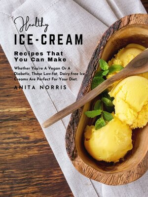cover image of Healthy Ice Cream Recipes That You Can Make
